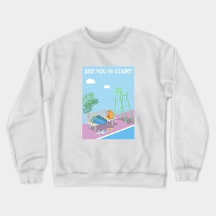 Tennis court bench - See you in court. Crewneck Sweatshirt